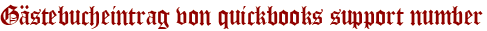Gästebucheintrag von quickbooks support number
