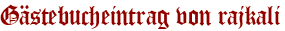 Gästebucheintrag von rajkali