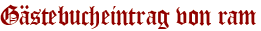 Gästebucheintrag von ram