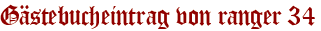 Gästebucheintrag von ranger 34