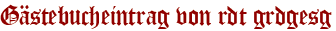 Gästebucheintrag von rdt grdgesg