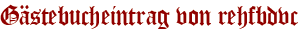 Gästebucheintrag von rehfbdvc
