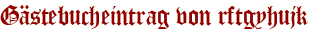 Gästebucheintrag von rftgyhujk