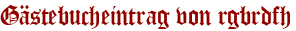 Gästebucheintrag von rgbrdfh