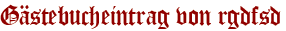 Gästebucheintrag von rgdfsd