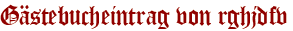 Gästebucheintrag von rghjdfv