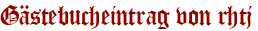 Gästebucheintrag von rhtj