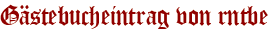 Gästebucheintrag von rntbe