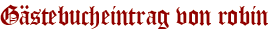 Gästebucheintrag von robin