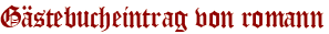 Gästebucheintrag von romann