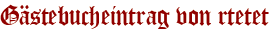 Gästebucheintrag von rtetet