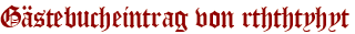 Gästebucheintrag von rththtyhyt