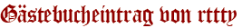 Gästebucheintrag von rttty