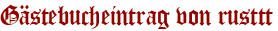 Gästebucheintrag von rusttt