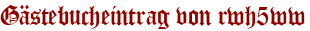 Gästebucheintrag von rwh5ww