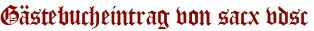 Gästebucheintrag von sacx vdsc