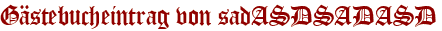Gästebucheintrag von sadASDSADASD