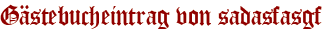 Gästebucheintrag von sadasfasgf