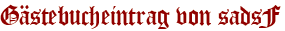 Gästebucheintrag von sadsF