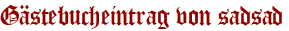 Gästebucheintrag von sadsad
