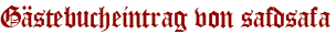 Gästebucheintrag von safdsafa