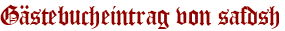 Gästebucheintrag von safdsh
