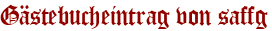 Gästebucheintrag von saffg