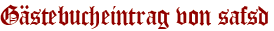 Gästebucheintrag von safsd