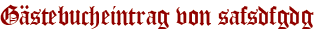 Gästebucheintrag von safsdfgdg
