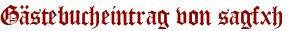 Gästebucheintrag von sagfxh