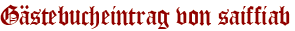 Gästebucheintrag von saiffiab