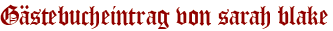 Gästebucheintrag von sarah blake