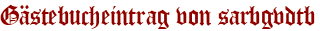 Gästebucheintrag von sarbgvdtb