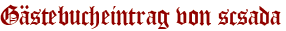 Gästebucheintrag von scsada