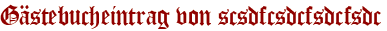 Gästebucheintrag von scsdfcsdcfsdcfsdc