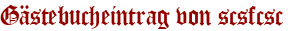 Gästebucheintrag von scsfcsc