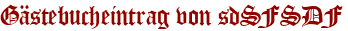 Gästebucheintrag von sdSFSDF