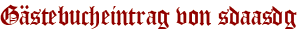 Gästebucheintrag von sdaasdg