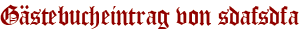 Gästebucheintrag von sdafsdfa