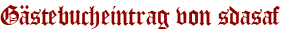 Gästebucheintrag von sdasaf