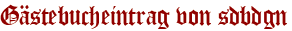 Gästebucheintrag von sdbdgn
