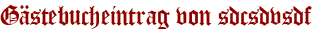 Gästebucheintrag von sdcsdvsdf