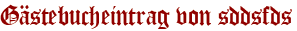 Gästebucheintrag von sddsfds
