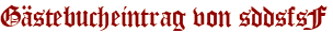 Gästebucheintrag von sddsfsF