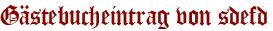 Gästebucheintrag von sdefd