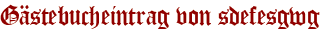 Gästebucheintrag von sdefesgwg