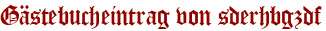 Gästebucheintrag von sderhbgzdf