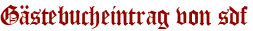 Gästebucheintrag von sdf