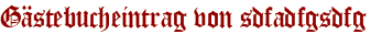 Gästebucheintrag von sdfadfgsdfg