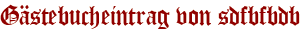 Gästebucheintrag von sdfbfbdb